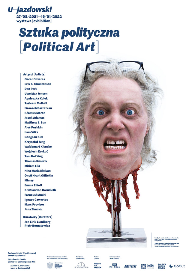 fig 3. Exhibition poster for Political Art, Ujazdowski Castle Center for Contemporary Art, Warszawa 2021,  facing Kristian van Hornsleth’s sculpture Head (2019). Courtesy Ujazdowski Castle Centre for Contemporary Art. Photo by Daniel Czarnocki.